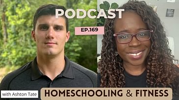 Faith + Fitness: A Holistic Approach to Homeschool P.E. with Ashton Tate