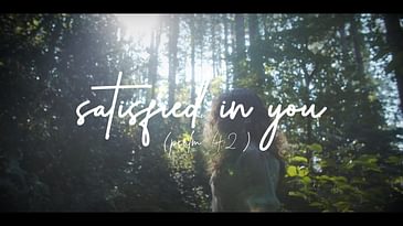 Mountlake Music - Satisfied In You (Psalm 42) - [Official Music Video]