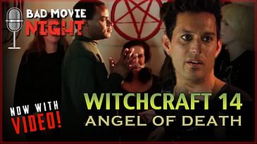 Witchcraft XIV: Angel of Death (2016) - Bad Movie Night Video Podcast