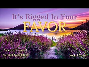 It's Rigged In Your Favor. Ft. Mill Spirit School!  Session 3 Part 3- Kevin Zadai