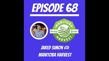 #68 - Jared Simon @ Manitoba Harvest