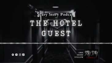 The Hotel Guest - Scary Story Podcast