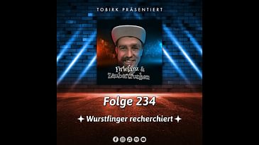 Wurstfinger recherchiert - Folge 234