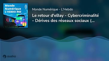Le retour d'eBay - Cybercriminalité - Dérives des réseaux sociaux (L'Hebdo #60)
