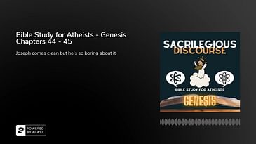 Bible Study for Atheists - Genesis Chapters 44 - 45