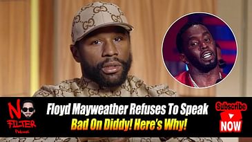 Floyd Mayweather Refuses To Speak Bad On Diddy! Here’s Why!