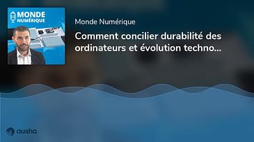Comment concilier durabilité des ordinateurs et évolution technologique ? (Karim Belhabchi, Dell ...