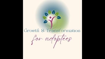 Growth and Transformation for Adoptees  Webinar Audio