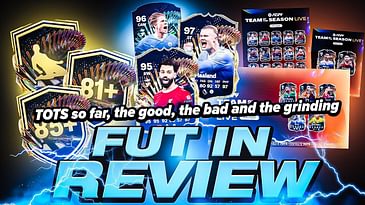 TOTS so far, the Good, the Bad and the Grinding | FUT IN REVIEW Podcast | Episode 608