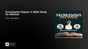 Ecclesiastes Chapter 1: Bible Study for Atheists