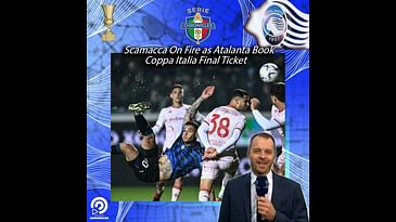 ⚫🔵 Scamacca On Fire as Atalanta Book Coppa Italia Final Ticket