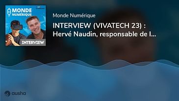 INTERVIEW (VIVATECH 23) : Hervé Naudin, responsable de l'open innovation chez Orange