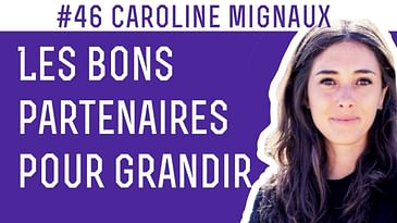 #46 CAROLINE Mignaux,  Etre indépendant mais pas seul ! 🧗
