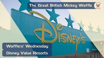 Wafflers' Wednesday - Episode #12 - Disney Value Resorts