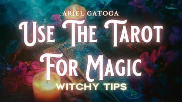Using the Tarot For Magic - Witchy Tips