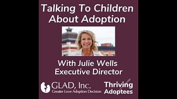 Talking To Children About Adoption With Julie Wells Executive Director