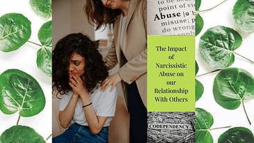 S2 Ep8 Series on Narcissistic Abuse: Impact of Narcissistic Abuse on our Relationship With Others
