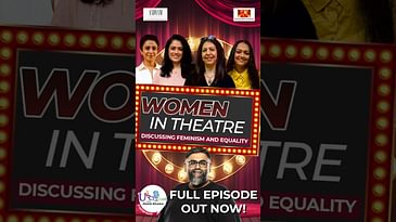 Women in theatre | Anahita Uberoi| Purva Naresh|  Girija Godbole | Manasi Parekh| Akarsh Khurana