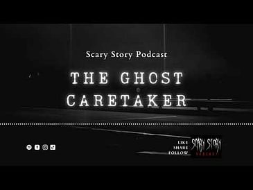 Season 2: The Ghost Caretaker - Scary Story Podcast