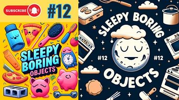 (Old video) #12 “Ovens" - SLEEPY Boring Objects (29th September 2021)