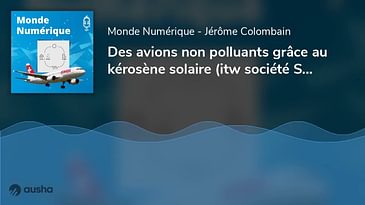 Des avions non polluants grâce au kérosène solaire (itw société Synhelion)
