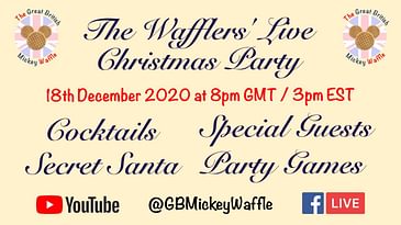 Wafflers Assemble: Live - Episode #4 - The Waffler's Live Christmas Party