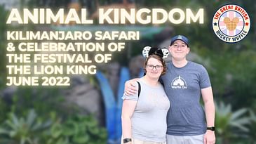ANIMAL KINGDOM Kilimanjaro Safari & Festival of the Lion King
