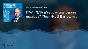 ITW | "L'IA n'est pas une pensée magique" '(Jean-Noël Barrot, ministre du numérique)