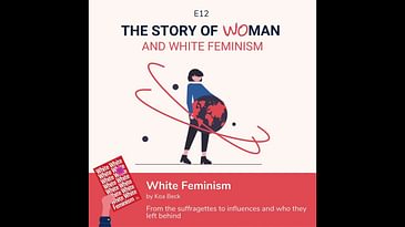 S1 E12: Woman and White Feminism: Koa Beck, White Feminism