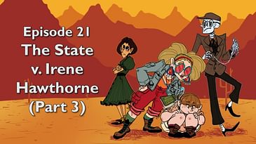 21. The State v. Irene Hawthorne (Part 3)
