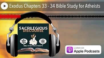 Exodus Chapters 33 - 34 Bible Study for Atheists