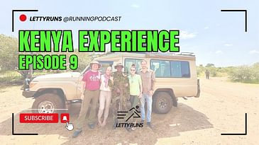 Kenya Experience - Ep. 9