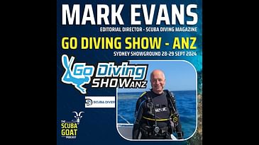 Mark Evans - Go Diving Show ANZ & Scuba Diver Magazine