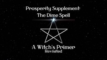 The Dime Spell: Prosperity Magic | A Witch's Primer Revisited