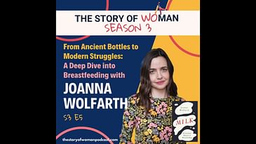S3 E5. From Ancient Bottles to Modern Struggles: A Deep Dive into Breastfeeding with Joanna Wolfarth