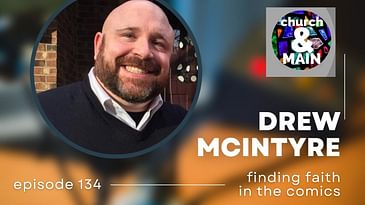 Episode 134: Finding Faith in the Comics with Drew McIntyre