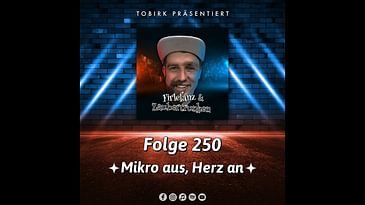 Mikro aus, Herz an - Folge 250
