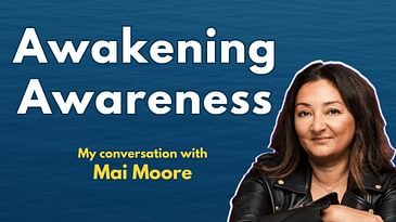 Awakening Awareness and the Power of Hope | Mai Moore