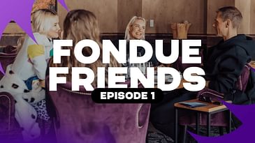 Fondue Friends - Episode 1