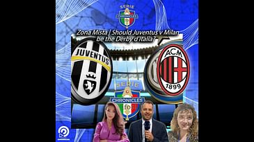 Zona Mista | Is Juventus v Milan the Real Derby d'Italia?