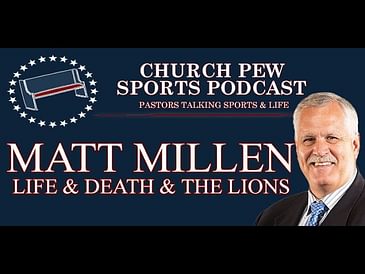 Matt Millen - Life, Death, Faith, and the Lions