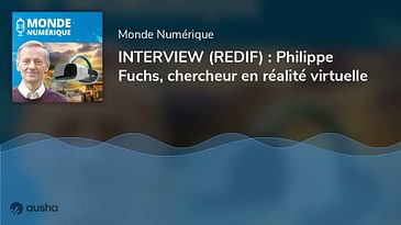 INTERVIEW (REDIF) : Philippe Fuchs, chercheur en réalité virtuelle