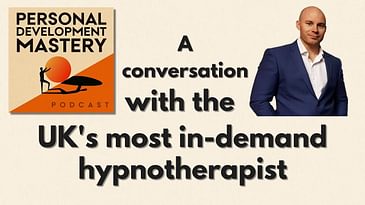 A conversation with the UK's most in-demand hypnotherapist, Adam Cox.