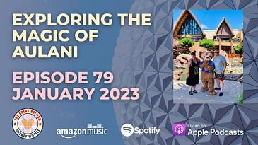 Exploring the Magic of Aulani : A Disney Resort & Spa in Hawaii - January 2023