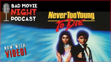 Never Too Young to Die (1986) - Bad Movie Night Video Podcast
