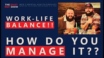 Work Life Balance | THE QUIET RIOT SHOW | Ep. 23