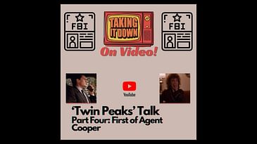 Taking It Down On Video: Twin Peaks - Part Four