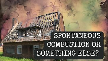 Spontaneous Combustion or Something Else? | The Story of Mary Reeser
