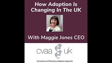 How Adoption Is Changing In The UK With  Maggie Jones CEO
