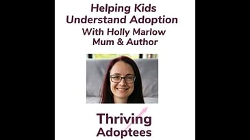 Helping Kids Understand Adoption With Holly Marlow Mum & Author